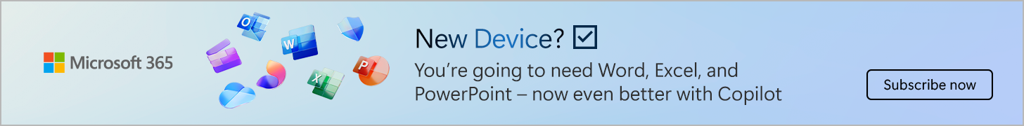 Microsoft 365 New Device? You're going to need Word, Excel, and PowerPoint - now even better with Copilot